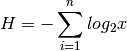H = -\sum^n_{i=1} log_2 x