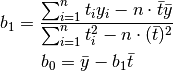 b_1 = \frac{\sum_{i=1}^n t_iy_i - n \cdot \bar t \bar y}{\sum_{i=1}^n t_i^2- n \cdot (\bar t)^2}

b_0 = \bar y - b_1 \bar t