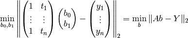 \min_{b_0,b_1}\left\|\begin{pmatrix}1 & t_1 \\ \vdots & \vdots \\ 1 & t_n  \end{pmatrix}\begin{pmatrix} b_0\\ b_1\end{pmatrix} - \begin{pmatrix} y_1 \\ \vdots \\ y_{n}\end{pmatrix}\right\|_{2} = \min_b\|Ab-Y\|_2
